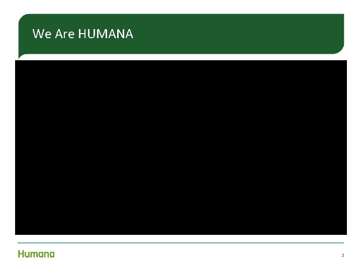 We Are HUMANA 2 We Are HUMANA 2