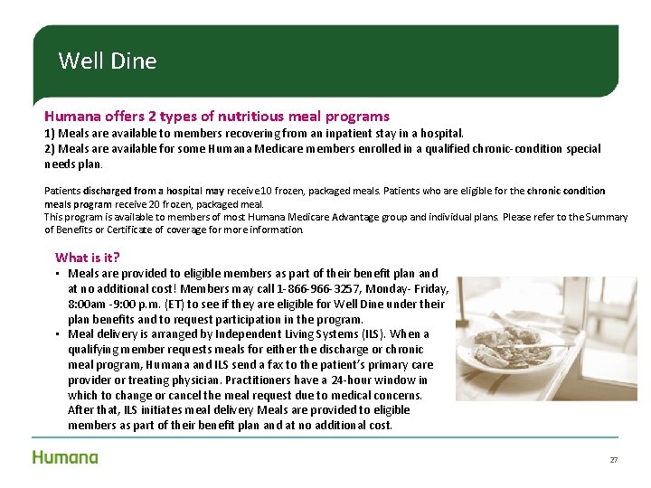 Well Dine Humana offers 2 types of nutritious meal programs 1) Meals are available Well Dine Humana offers 2 types of nutritious meal programs 1) Meals are available