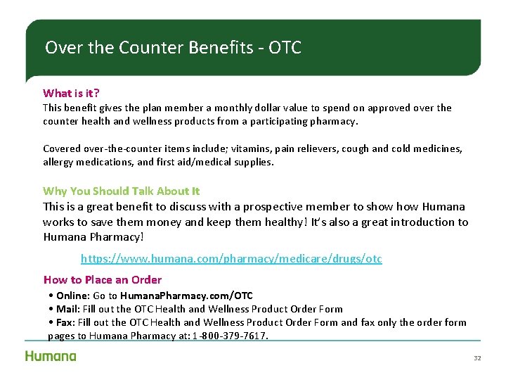 Over the Counter Benefits - OTC What is it? This benefit gives the plan Over the Counter Benefits - OTC What is it? This benefit gives the plan