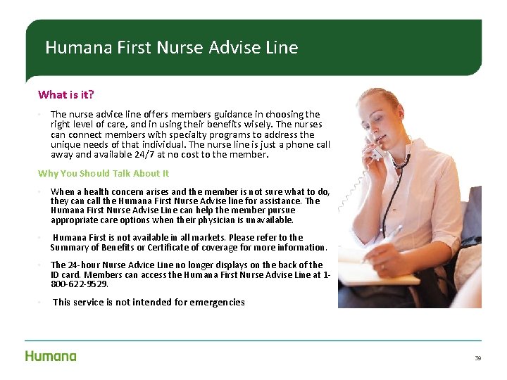 Humana First Nurse Advise Line What is it? • The nurse advice line offers Humana First Nurse Advise Line What is it? • The nurse advice line offers