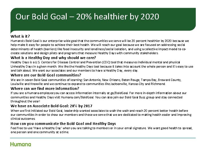 Our Bold Goal – 20% healthier by 2020 What is it? Humana’s Bold Goal Our Bold Goal – 20% healthier by 2020 What is it? Humana’s Bold Goal