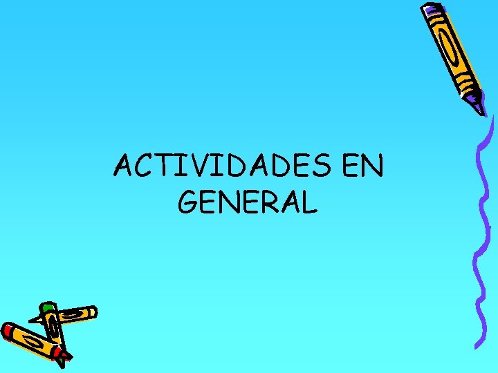 ACTIVIDADES EN GENERAL 