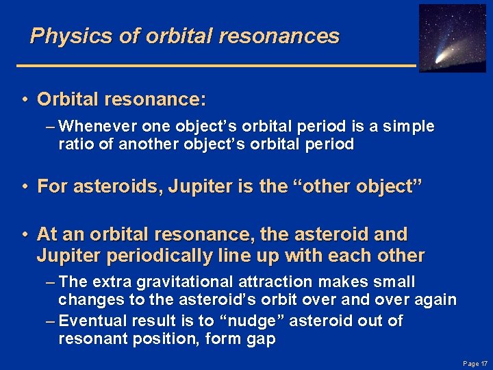 Physics of orbital resonances • Orbital resonance: – Whenever one object’s orbital period is