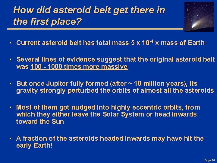 How did asteroid belt get there in the first place? • Current asteroid belt