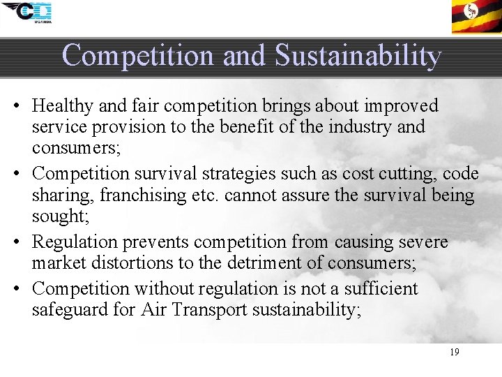 Competition and Sustainability • Healthy and fair competition brings about improved service provision to