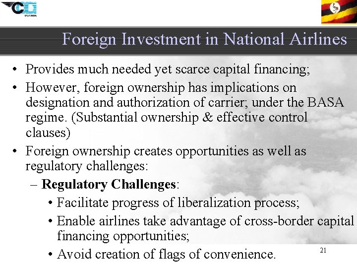 Foreign Investment in National Airlines • Provides much needed yet scarce capital financing; •