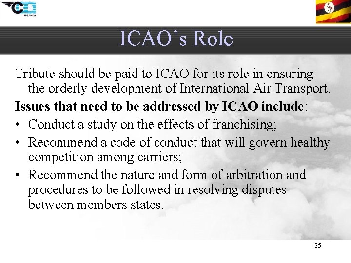 ICAO’s Role Tribute should be paid to ICAO for its role in ensuring the