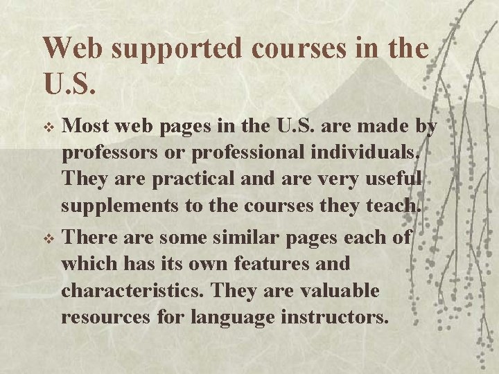 Web supported courses in the U. S. Most web pages in the U. S.