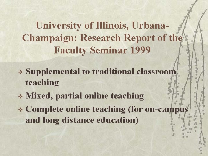 University of Illinois, Urbana. Champaign: Research Report of the Faculty Seminar 1999 Supplemental to