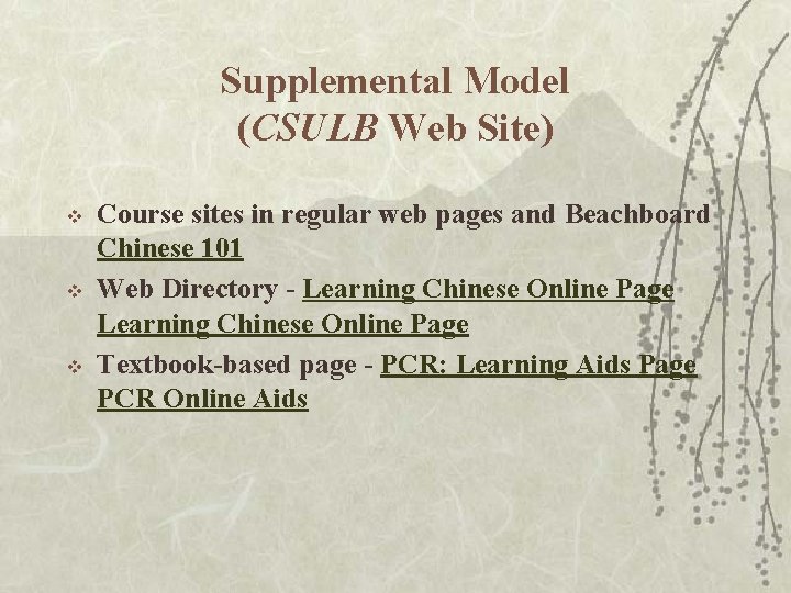 Supplemental Model (CSULB Web Site) v v v Course sites in regular web pages