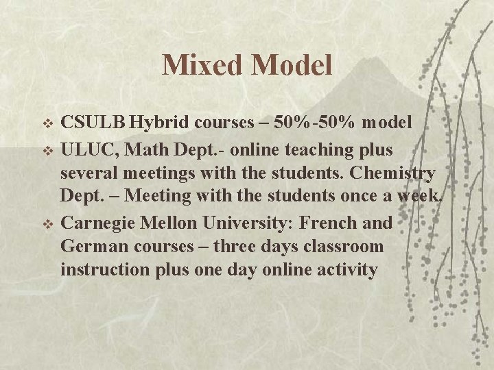 Mixed Model v v v CSULB Hybrid courses – 50%-50% model ULUC, Math Dept.