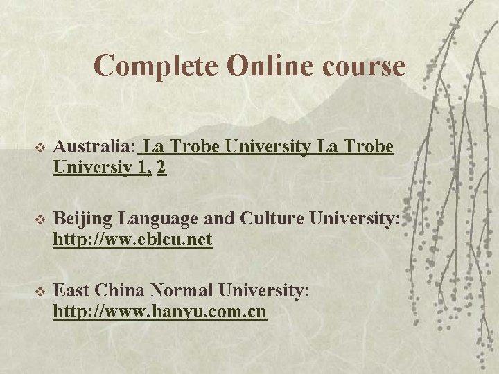 Complete Online course v Australia: La Trobe University La Trobe Universiy 1, 2 v