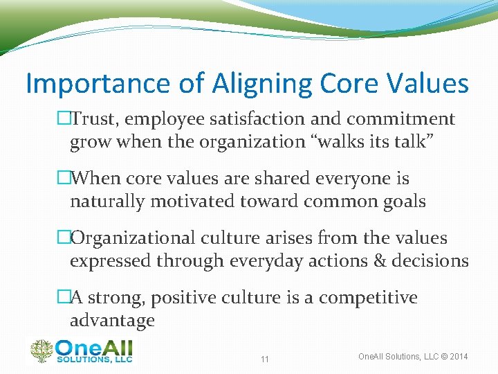 Importance of Aligning Core Values �Trust, employee satisfaction and commitment grow when the organization