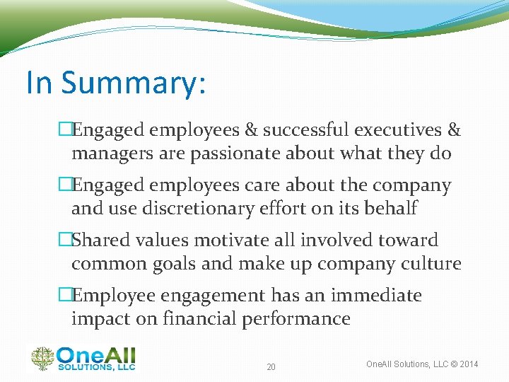 In Summary: �Engaged employees & successful executives & managers are passionate about what they
