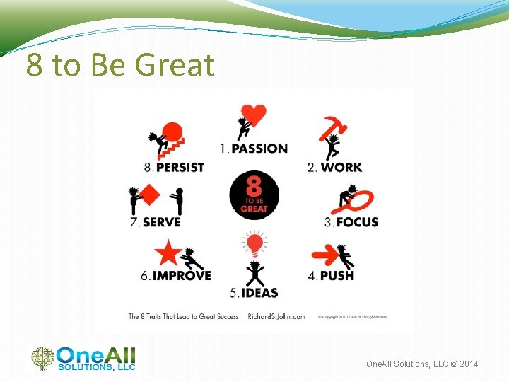 8 to Be Great One. All Solutions, LLC © 2014 