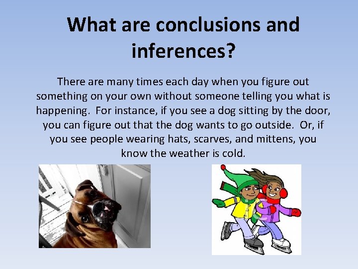 What are conclusions and inferences? There are many times each day when you figure