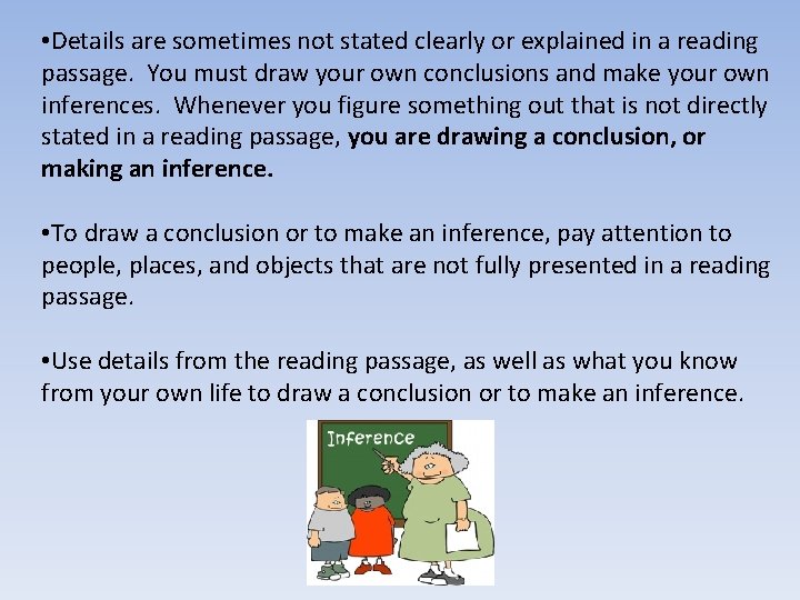  • Details are sometimes not stated clearly or explained in a reading passage.