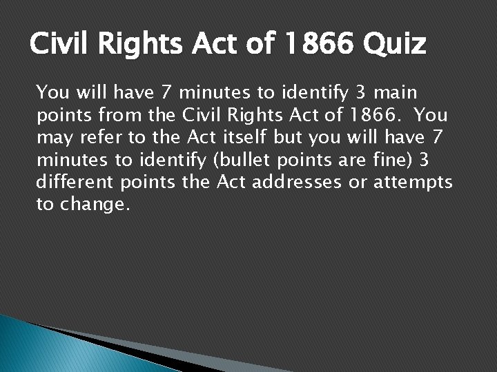 Civil Rights Act of 1866 Quiz You will have 7 minutes to identify 3
