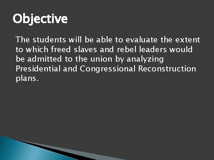 Objective The students will be able to evaluate the extent to which freed slaves