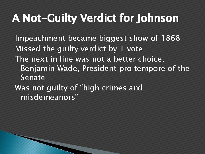 A Not-Guilty Verdict for Johnson Impeachment became biggest show of 1868 Missed the guilty