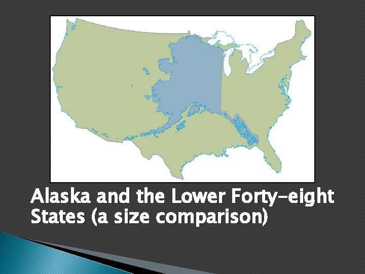 Alaska and the Lower Forty-eight States (a size comparison) 