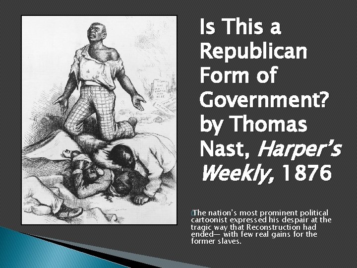 Is This a Republican Form of Government? by Thomas Nast, Harper’s Weekly, 1876 �