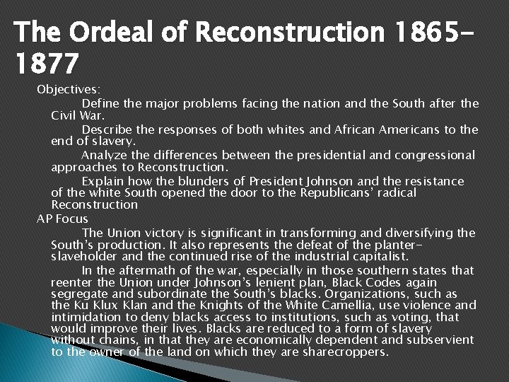 The Ordeal of Reconstruction 18651877 Objectives: Define the major problems facing the nation and