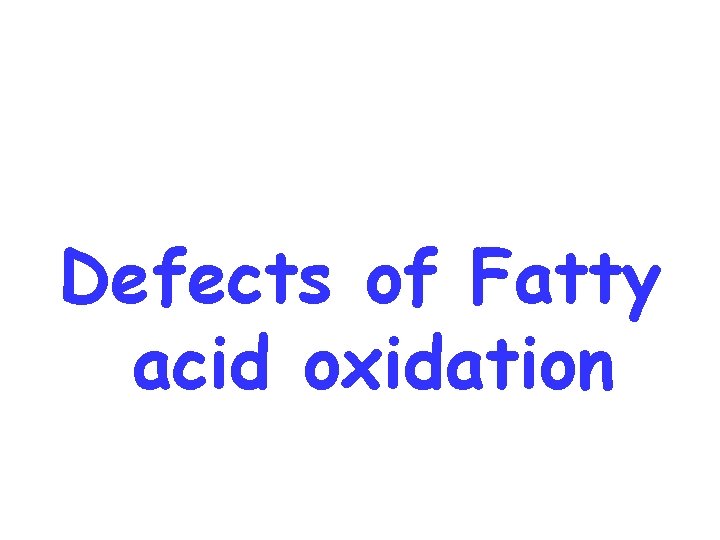 Defects of Fatty acid oxidation 