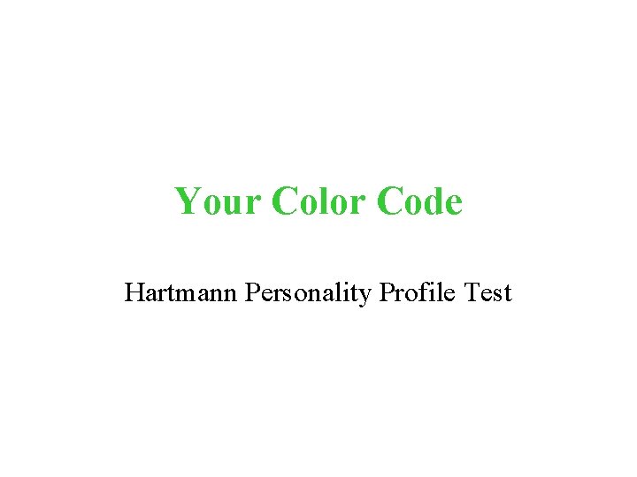 Your Color Code Hartmann Personality Profile Test 