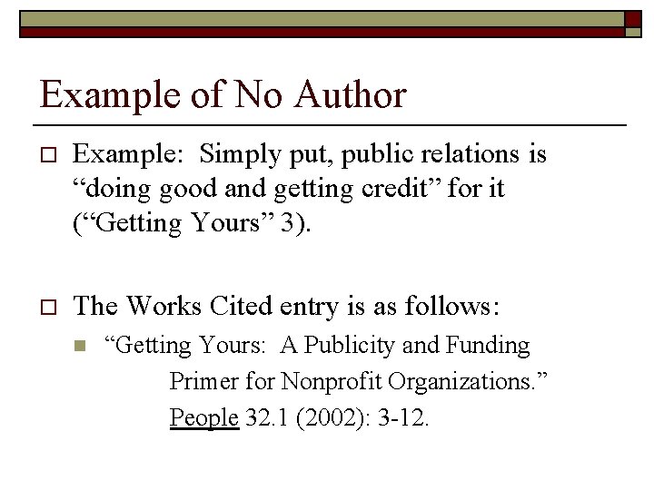 Example of No Author o Example: Simply put, public relations is “doing good and