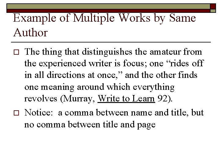Example of Multiple Works by Same Author o o The thing that distinguishes the