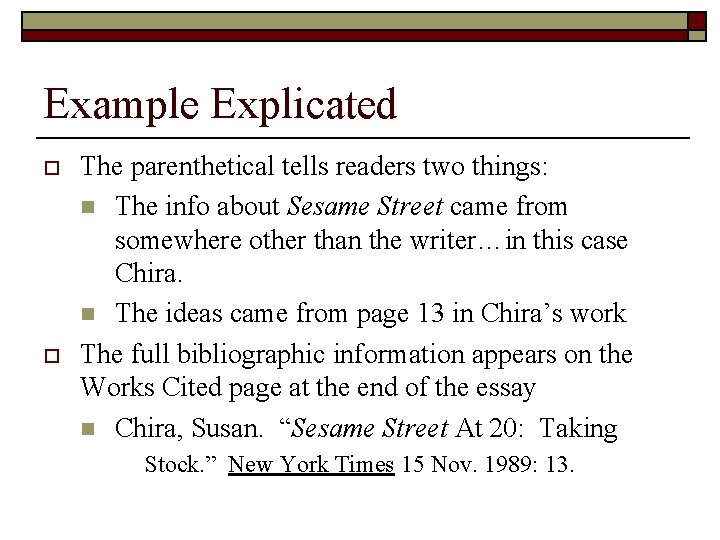 Example Explicated o o The parenthetical tells readers two things: n The info about