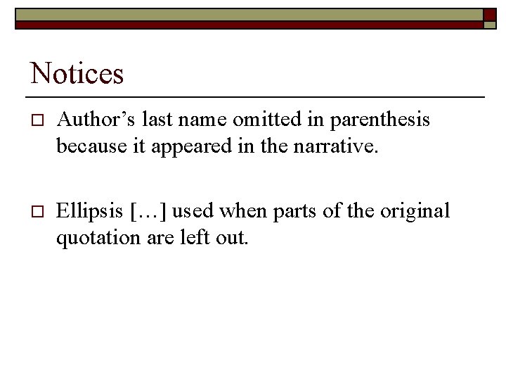 Notices o Author’s last name omitted in parenthesis because it appeared in the narrative.