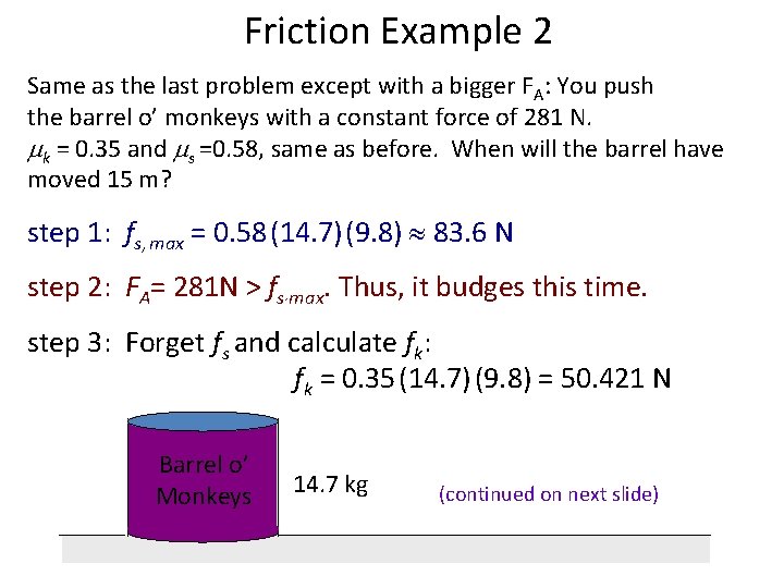 Friction Example 2 Same as the last problem except with a bigger FA: You