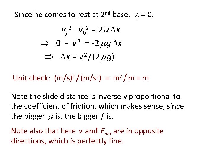 Since he comes to rest at 2 nd base, vf = 0. Friction as