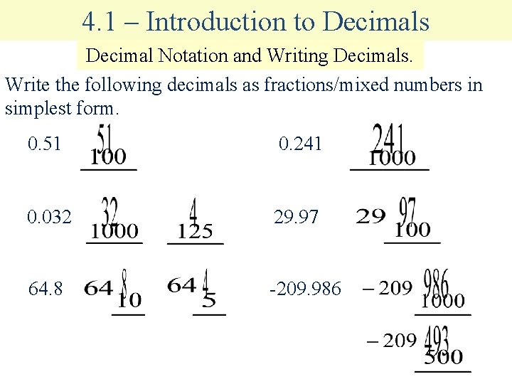 4. 1 – Introduction to Decimals Decimal Notation and Writing Decimals. Write the following