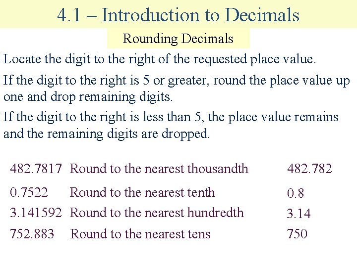 4. 1 – Introduction to Decimals Rounding Decimals Locate the digit to the right