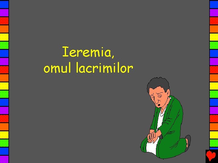 Ieremia, omul lacrimilor 
