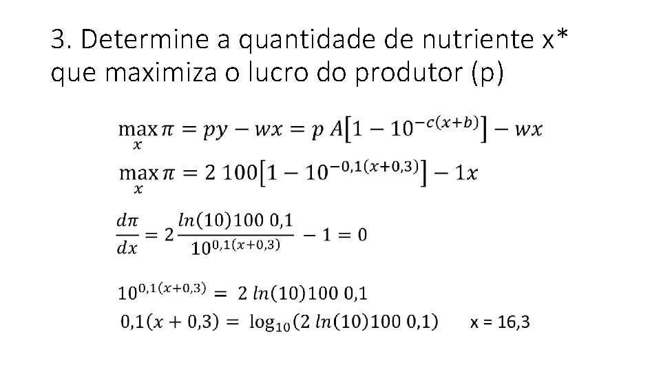 3. Determine a quantidade de nutriente x* que maximiza o lucro do produtor (p)