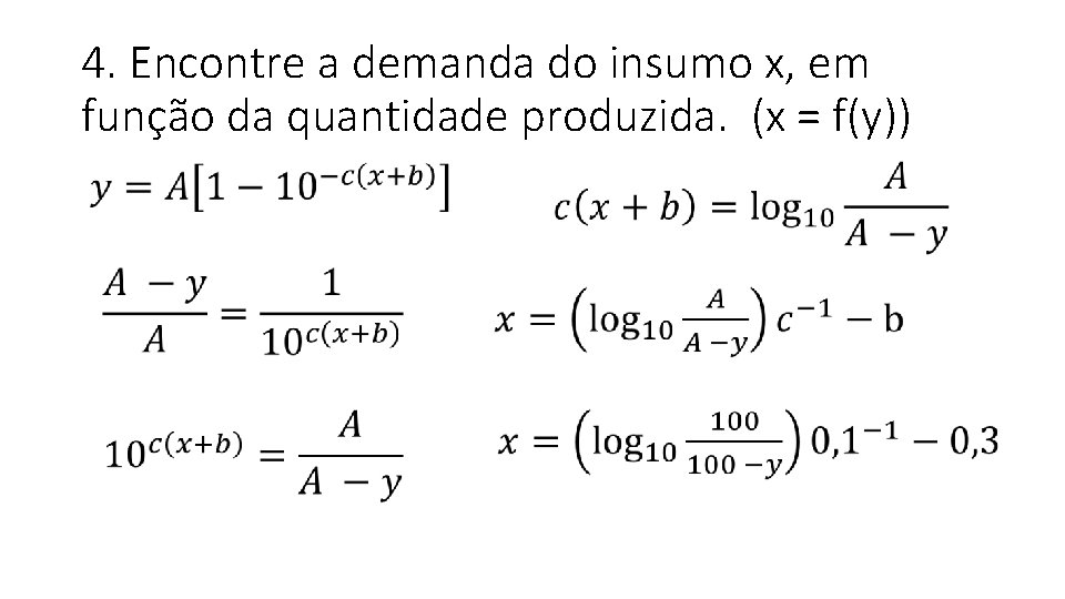 4. Encontre a demanda do insumo x, em função da quantidade produzida. (x =