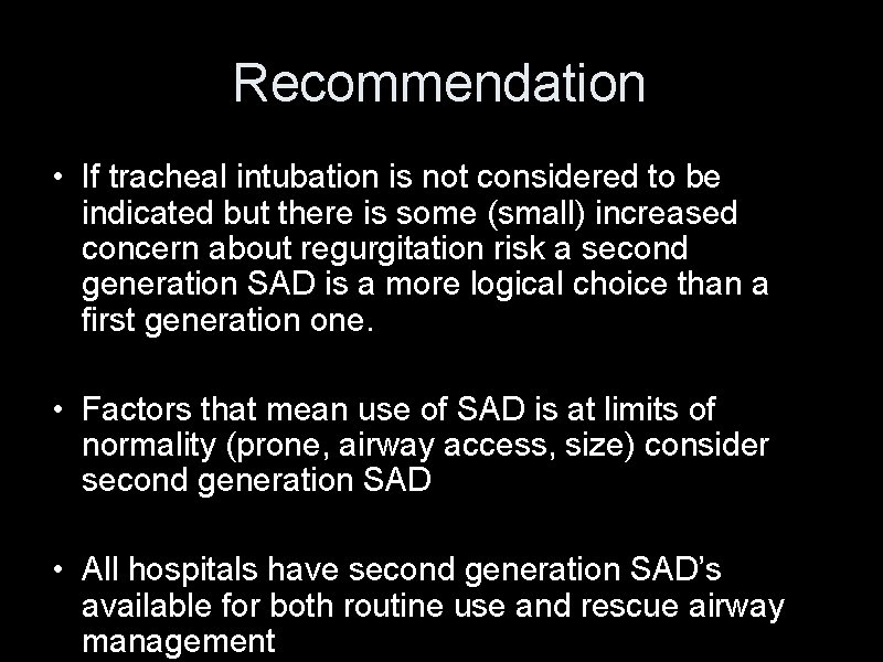 Recommendation • If tracheal intubation is not considered to be indicated but there is Recommendation • If tracheal intubation is not considered to be indicated but there is