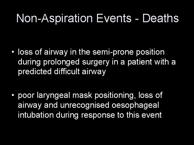 Non-Aspiration Events - Deaths • loss of airway in the semi-prone position during prolonged Non-Aspiration Events - Deaths • loss of airway in the semi-prone position during prolonged