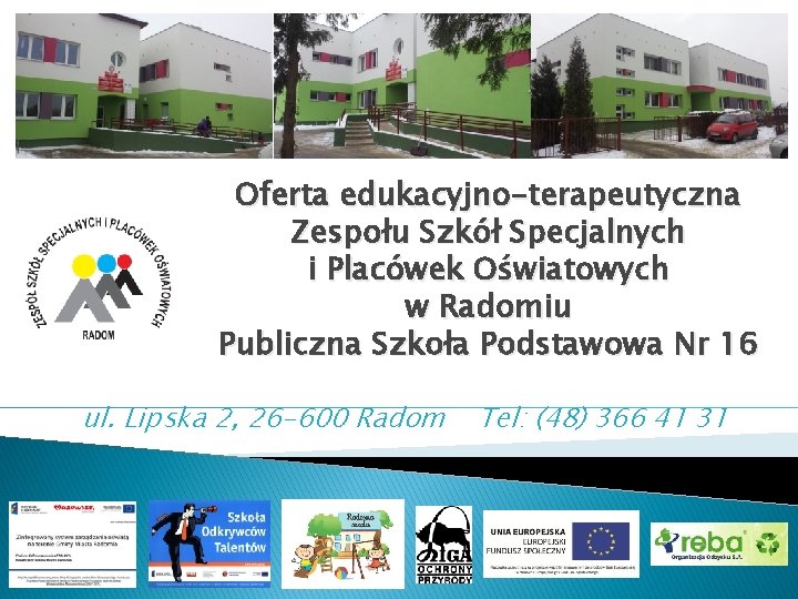 Oferta edukacyjno-terapeutyczna Zespołu Szkół Specjalnych i Placówek Oświatowych w Radomiu Publiczna Szkoła Podstawowa Nr