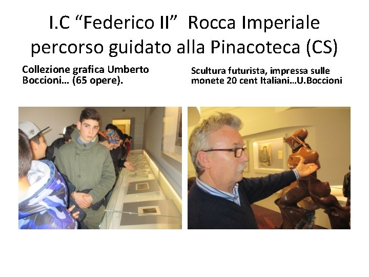 I. C “Federico II” Rocca Imperiale percorso guidato alla Pinacoteca (CS) Collezione grafica Umberto