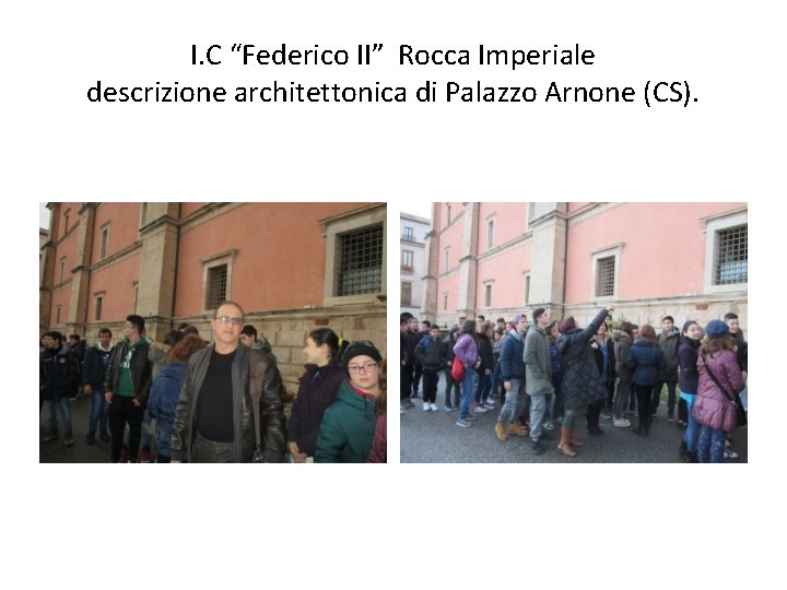 I. C “Federico II” Rocca Imperiale descrizione architettonica di Palazzo Arnone (CS). 