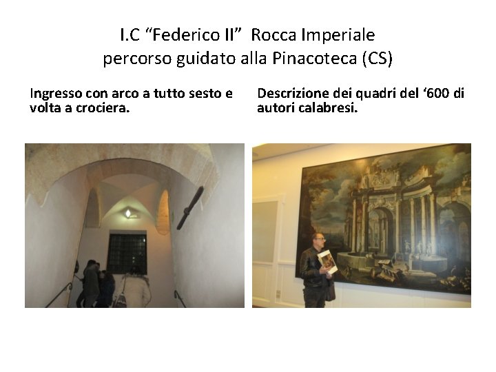 I. C “Federico II” Rocca Imperiale percorso guidato alla Pinacoteca (CS) Ingresso con arco
