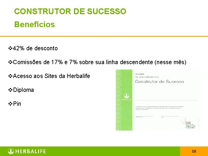 CONSTRUTOR DE SUCESSO Benefícios v 42% de desconto v. Comissões de 17% e 7%