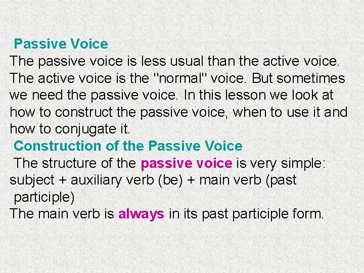 Passive Voice The passive voice is less usual than the active voice. The active Passive Voice The passive voice is less usual than the active voice. The active