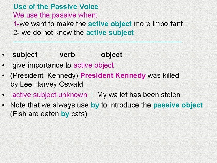 Use of the Passive Voice We use the passive when: 1 -we want to Use of the Passive Voice We use the passive when: 1 -we want to