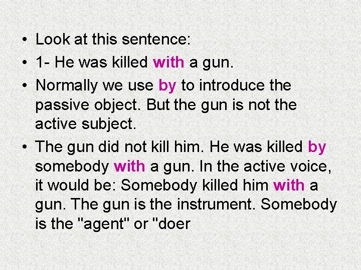 • Look at this sentence: • 1 - He was killed with a • Look at this sentence: • 1 - He was killed with a
